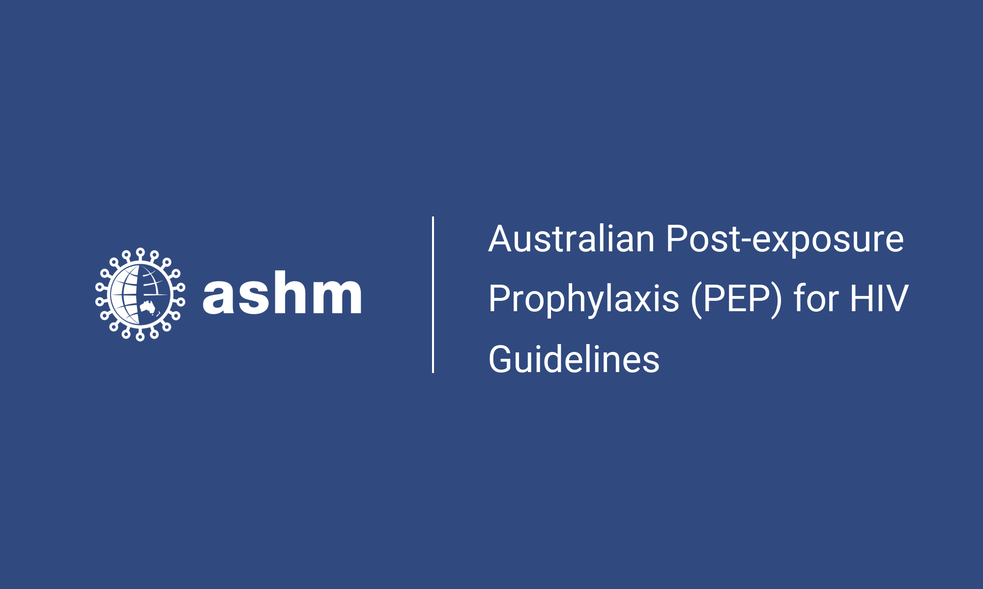 PostExposure Prophylaxis (PEP) for HIV Guidelines ASHM Health
