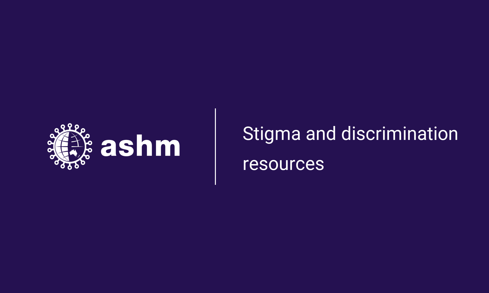 Stigma And Discrimination Resources | ASHM Health