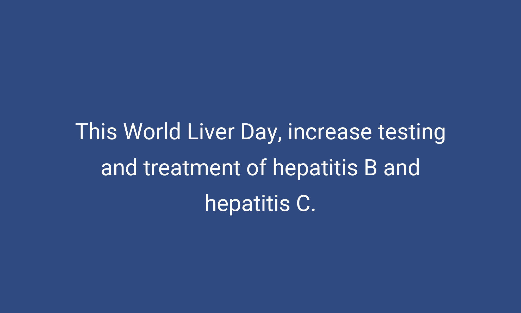 This World Liver Day, increase testing and treatment of hepatitis B and hepatitis C. ASHM Health